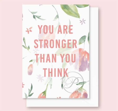 YOU ARE STRONGER THAN YOU THINK GREETING CARD