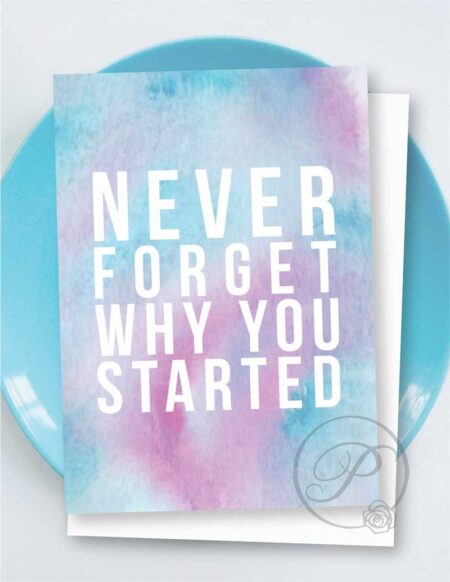 NEVER FORGET WHY YOU STARTED GREETING CARD LAYOUT